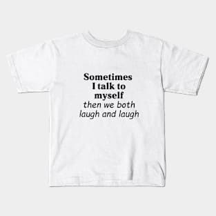 talk to self Kids T-Shirt